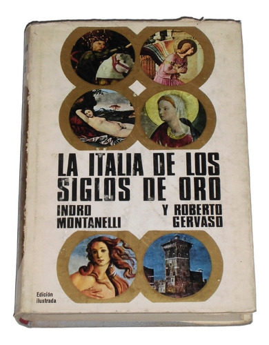 La Italia De Los Siglos De Oro / I. Montanelli & R. Gervaso