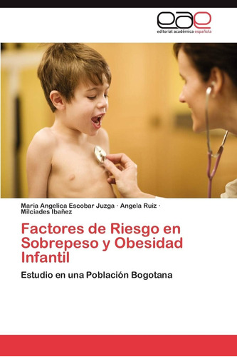 Libro: Factores De Riesgo En Sobrepeso Y Obesidad Infantil: 