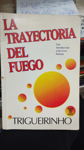 La Trayectoria Del Fuego Trigueiriho