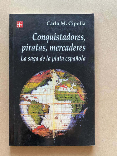 Conquistadores, Piratas, Mercaderes- Cipolla