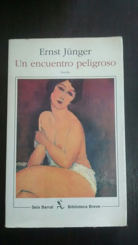 Un Encuentro Peligroso. E. Junger