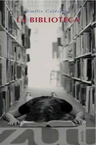 La Biblioteca, De Emilio Calderón., Vol. 1. Editorial Zut Ediciones,s.l, Tapa Blanda En Español