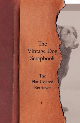 Libro The Vintage Dog Scrapbook - The Flat Coated Retriev...