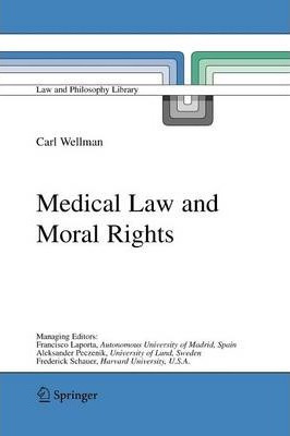 Libro Medical Law And Moral Rights - Carl Wellman