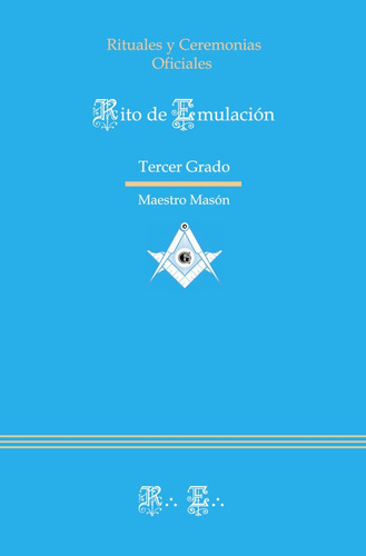 Rito Emulación - Ritual De Tercer Grado, De Anónimo, Anónimo. Editorial Editorial Masonica.es, Tapa Blanda En Español, 2012