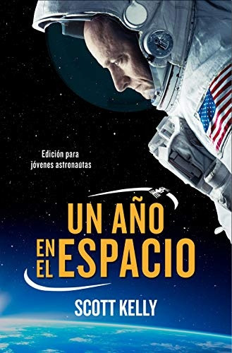 Un Año En El Espacio - Scott Kelly