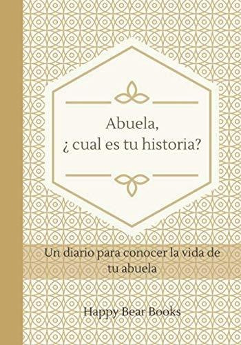Libro : Abuela,  Cual Es Tu Historia? Un Diario Para...