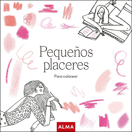 Pequeños Placeres Para Colorear, De Andronic, Madalina. Editorial Alma En Español