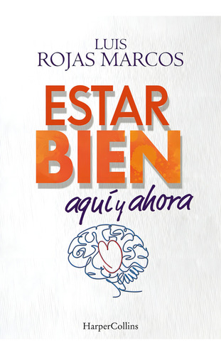 Estar Bien Aquí Y Ahora Como Superar La Incertidumbre de Luis Rojas Marcos Editorial HarperCollins Tapa Blanda