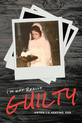 Libro I'm Not Really Guilty - Keating Esq, Anton J. S.