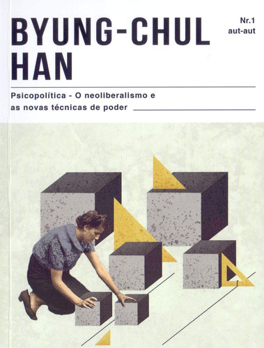 Psicopolítica, de Byung Chul-Han. Série Aut-aut Editora BRO Global Distribuidora Ltda, capa mole em português, 2018