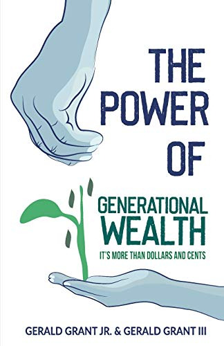 The Power Of Generational Wealth: It's More Than Dollars And