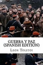Comprar Guerra Y Paz (edicion En Español), De Leon Tolstoï. Editorial Createspace Independent Publishing Platform, Tapa Blanda En Español, 2016