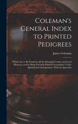 Libro Coleman's General Index To Printed Pedigrees; Which...