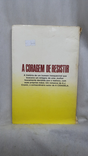 Livro A Coragem De Resistir - A. J. Cronin - Editora Record (Usado)