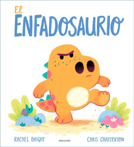 Libro El Enfadosaurio, De Rachel Bright. Editorial Edelvives, Tapa Dura En Español, 2022