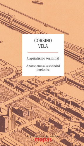 Capitalismo terminal, de Corsino Vela. Editorial Traficantes De Sueños (Pe), tapa blanda en español, 2018