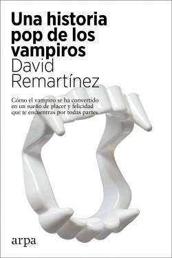 Una Historia Pop De Los Vampiros Remartinez, David Arpa Edit