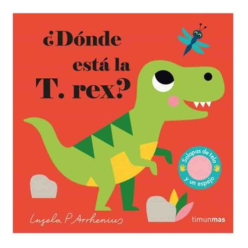 Libro ¿ Dónde Está La T-rex ? - Ingela Arhenius