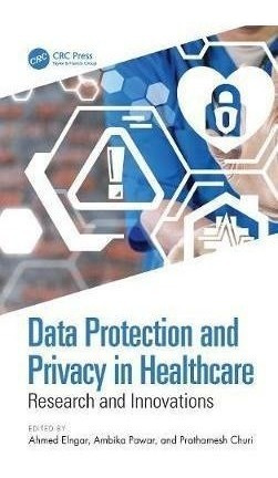 Data Protection And Privacy In Healthcare : Research And ...