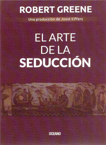 El Arte De La Seducción - Robert Greene - Ed. Océano