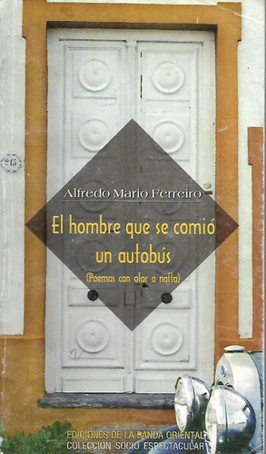 El Hombe Que Se Comio Un Camion- Alfredo M. Ferrero- Ilustra