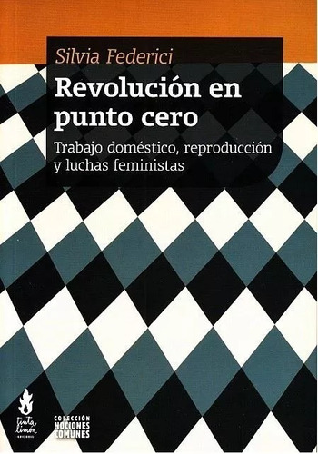 Revolución En Punto Cero -  Silvia Federici (nueva Edición)