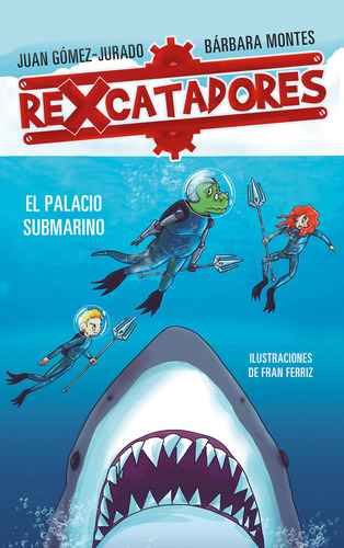 Rexcatadores Y El Palacio Submarino (rexcatadores 3) - Go...