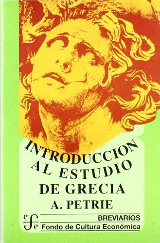 Introducción al estudio de Grecia, de Alexander Petrie. Serie 8437502410, vol. 1. Editorial Fondo de Cultura Económica, tapa blanda, edición 1993 en español, 1993