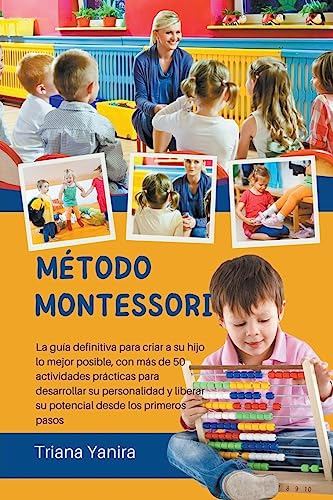 Método Montessori: La Guía Definitiva Para Criar A Su Hijo L