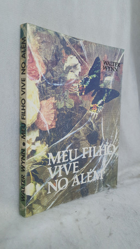 Livro Meu Filho Vive No Além - Walter Wynn - Editora O Clarim (Usado)