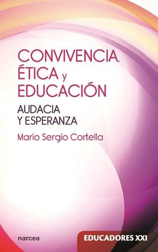 Convivencia, ÃÂ©tica y educaciÃÂ³n, de Cortella, Mario Sergio. Editorial Narcea Ediciones, tapa blanda en español