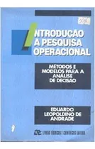 Comprar Livro Ciências Exatas Introdução À Pesquisa Operacional Métodos E Modelos Para A Análise De Decisão De Eduardo Leopoldino De Andrade Pela Ltc (1989)