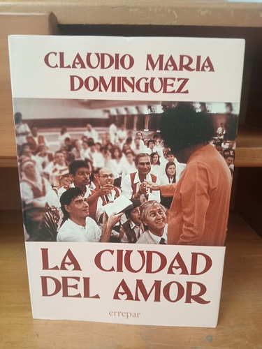 La Ciudad Del Amor. Claudio María Domínguez