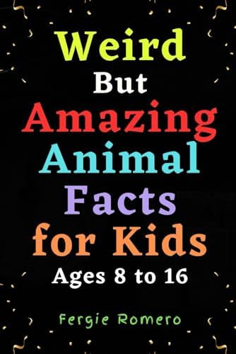 Libro: Weird But Amazing Animal Facts For Kids: Ages 8 To 16