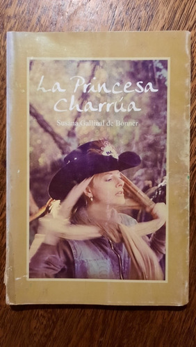 La Princesa Charrua Susana Gallinal De Bonner