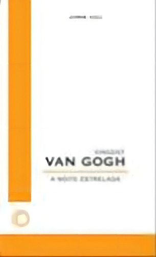 Vincent Van Gogh: A Noite Estrelada - Vol. 59, De Coli, Jorge. Editora Perspectiva, Capa Mole, Edição 1ª Edição - 2006 Em Português