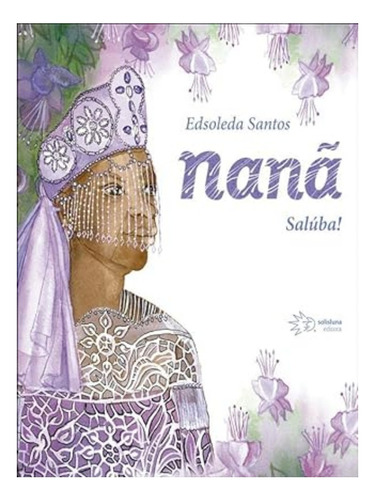 Nanã - Salúba!, De Santos, Edsoleda. Editora Solisluna - Wmf **, Capa Mole Em Português