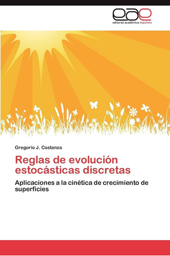 Libro: Reglas De Evolución Estocásticas Discretas: Aplicacio