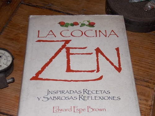 La Cocina Zen Inspiradas Recetas Y Sabrosas Reflexiones