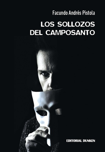 Los Sollozos Del Camposanto - Pistola Facundo Andres (libro)