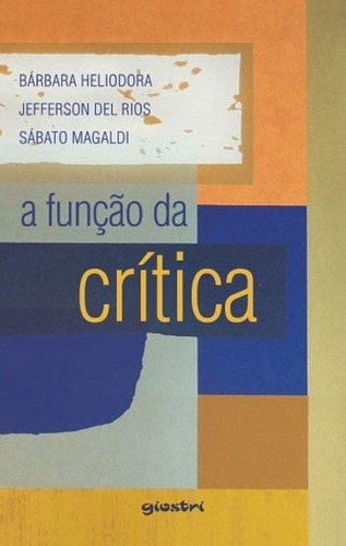 Funçao Da Critica, A, De Heliodora, Barbara. Editora Giostri, Capa Mole, Edição 1ª Edição - 2014 Em Português
