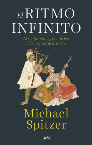 El Ritmo Infinito, De Michael Spitzer. Editorial Ariel, Tapa Dura En Español