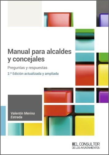 Manual Para Alcaldes Y Concejales - Merino Estrada Valentin