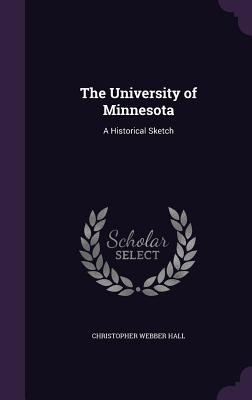 Libro The University Of Minnesota: A Historical Sketch - ...