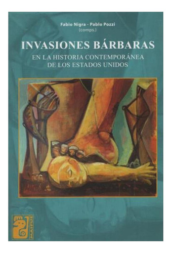 Invasiones Bárbaras En La Historia Contemporánea De Los Est