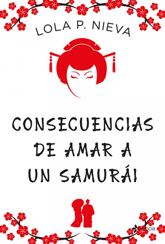 Libro Consecuencias De Amar A Un Samurai De Lola P Nieva