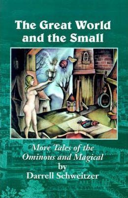 Libro The Great World And The Small - Darrell Schweitzer