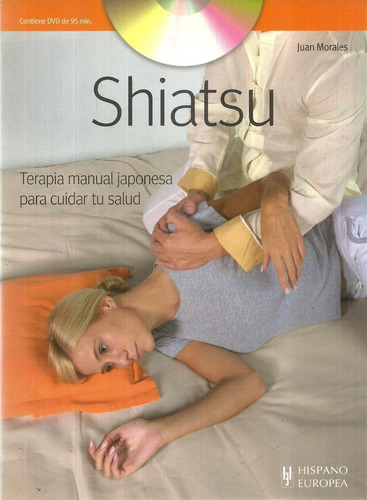 Shiatsu. Terapia Manual Japonesa  Cuidar Tu Salud  Con Dvd