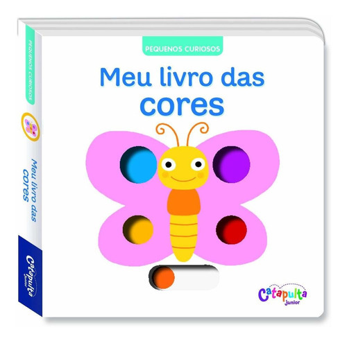 Meu Livro Das Cores: Meu Livro Das Cores, De Choux, Natalie. Editora Catapulta Editores, Capa Dura Em Português